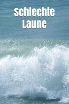 Schlechte Laune : Laune Missmut Groll Wut Angst Freunde Schlechte Tr?ume Job Hass K?rper Geist Seele