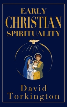 Hardcover Early Christian Spirituality (Hardback) Book