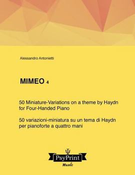 Paperback Mimeo 4: 50 Miniature-Variations on a Theme by Haydn (for Four-handed Piano) - 50 variazioni-miniatura su un tema di Haydn (per Book