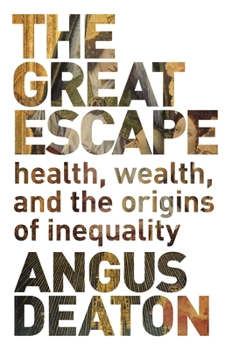 Hardcover The Great Escape: Health, Wealth, and the Origins of Inequality Book
