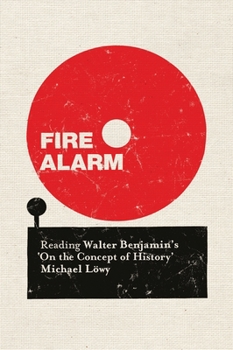 Paperback Fire Alarm: Reading Walter Benjamin's 'on the Concept of History' Book