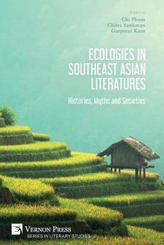 Ecologies in Southeast Asian Literatures: Histories, Myths and Societies (Series in Literary Studies)