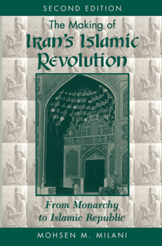 The Making of Iran's Islamic Revolution: From Monarchy to Islamic Republic