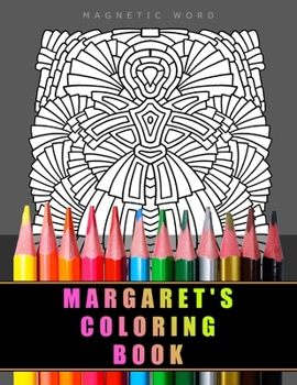 Paperback Margaret's Coloring Book: Coloring book for adults and teenagers. Fancy patterns to develop imagination. Symmetrical drawings and abstract objec Book