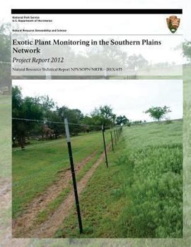 Paperback Exotic Plant Monitoring in the Southern Plains Network: Project Report 2012 Book