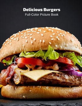 Delicious Burgers Full-Color Picture Book: Food Photography Book -Cooking