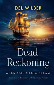 Paperback Dead Reckoning: When Sail Meets Steam Book