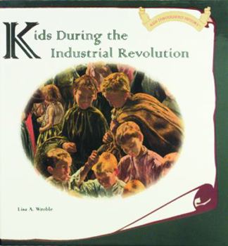 Hardcover Kids During the Industrial Revolution Book