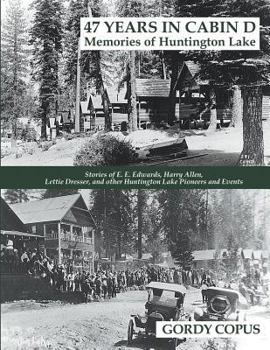 Paperback 47 Years in Cabin D: Memories of Huntington Lake Book