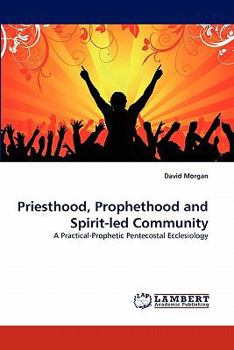 Paperback Priesthood, Prophethood and Spirit-led Community Book