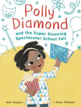 Polly Diamond and the Super Stunning Spectacular School Fair - Book #2 of the Polly Diamond