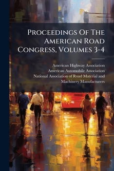 Paperback Proceedings Of The American Road Congress, Volumes 3-4 Book