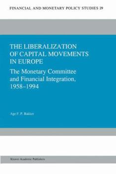 Paperback The Liberalization of Capital Movements in Europe: The Monetary Committee and Financial Integration 1958-1994 Book