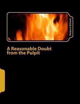 Paperback A Reasonable Doubt from the Pulpit: A Reasonable Doubt from the Pulpit Book