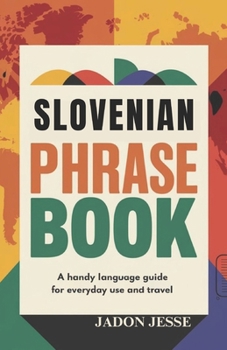 Slovenian: A Handy Language Guide for Everyday Use and Travel
