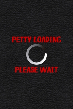 Paperback Petty Loading Please Wait: All Purpose 6x9 Blank Lined Notebook Journal Way Better Than A Card Trendy Unique Gift White Grey Sticker Owl Book