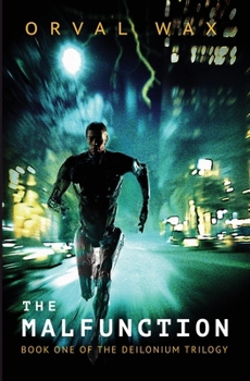 Paperback The Malfunction: Book 1 of The Deilonium Trilogy Book