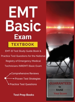 Hardcover EMT Basic Exam Textbook: EMT-B Test Study Guide Book & Practice Test Questions for the National Registry of Emergency Medical Technicians (NREM Book