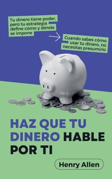 Paperback Haz Que Tu Dinero Hable Por Ti [Spanish] Book