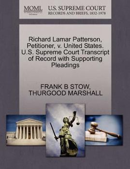 Paperback Richard Lamar Patterson, Petitioner, V. United States. U.S. Supreme Court Transcript of Record with Supporting Pleadings Book