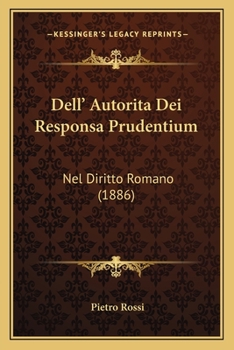 Paperback Dell' Autorita Dei Responsa Prudentium: Nel Diritto Romano (1886) [Italian] Book