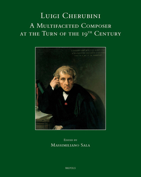 Hardcover Luigi Cherubini: A Multifaceted Composer at the Turn of the 19th Century [French] Book