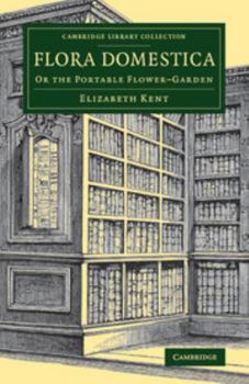 Paperback Flora Domestica: Or the Portable Flower-Garden Book