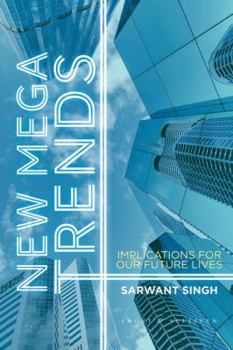 Hardcover New Mega Trends: Implications for Our Future Lives Book
