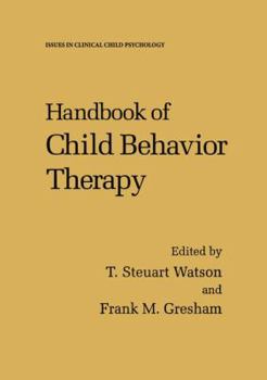Handbook of Child Behavior Therapy - Book  of the Issues in Clinical Child Psychology