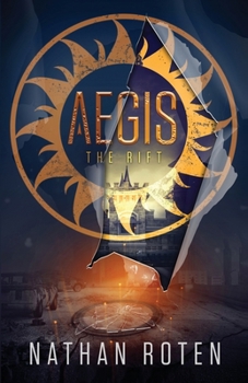 Paperback Aegis: The Rift: The Aegis Series (An Action/Adventure Contemporary Fantasy Saga), Book 2 Book