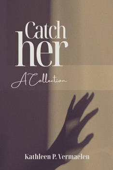 Paperback Catch Her: A Collection Book