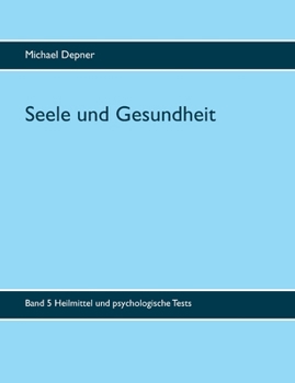 Paperback Seele und Gesundheit: Heilmittel und psychologische Tests [German] Book