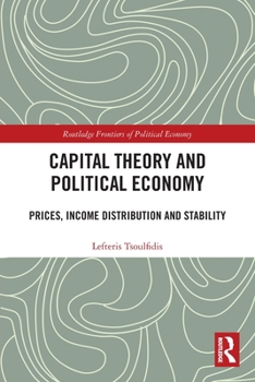 Paperback Capital Theory and Political Economy: Prices, Income Distribution and Stability Book