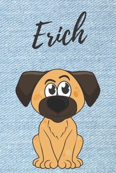 Erich Hunde Notizbuch / Notizheft / Malbuch /  Kritzelbuch / Tagebuch / Journal / DIN A5 / Geschenke: individuelles personalisiertes blanko Jungen & ... Geschenk für Männer. (German Edition)