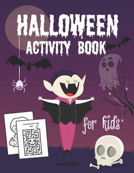 Paperback Halloween Activity Book for Kids: A Unique Halloween Activity Book for Kids ages 4-8; Coloring, Word Search, Mazes and More. Book