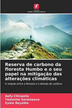 Reserva de carbono da floresta Humbo e o seu papel na mitigação das alterações climáticas (Portuguese Edition)