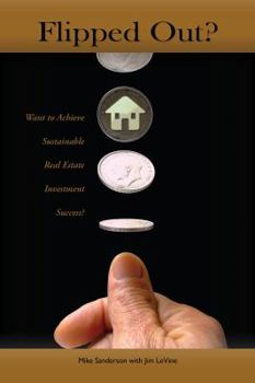 Paperback Flipped Out? Want to Achieve Sustainable Real Estate Success? Book
