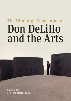 Hardcover The Edinburgh Companion to Don Delillo and the Arts Book