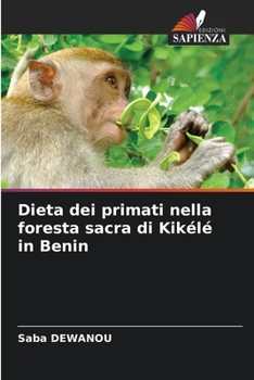 Paperback Dieta dei primati nella foresta sacra di Kikélé in Benin [Italian] Book