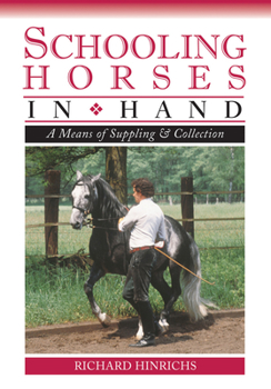 Schooling Horses in Hand DVD: A Means of Suppling and Collection