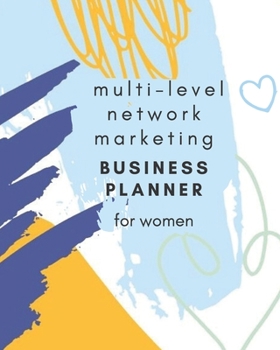 Paperback Multi-Level Network Marketing Business Planner for Women: 6 Months Planner to Succed in MLM for Lady Entrepreneurs Book