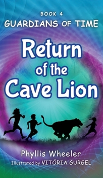 Return of the Cave Lion: A Christian Children's Action Adventure for Ages 8-11