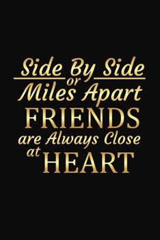 Paperback Side By Side Or Miles Apart Friends Are Always Close At Heart: Long Distance Friendship Inspirational Gifts Book