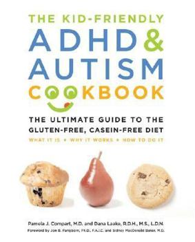 Hardcover The Kid-Friendly ADHD & Autism Cookbook: The Ultimate Guide to the Gluten-Free, Casein-Free Diet Book