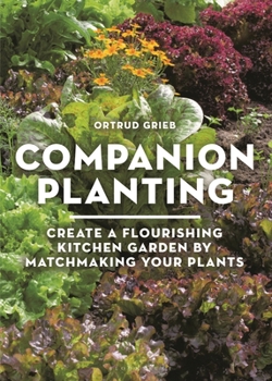 Paperback Companion Planting: Create a Flourishing Kitchen Garden by Matchmaking Your Plants Book