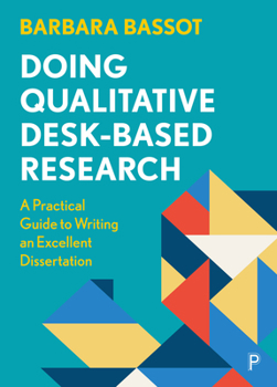 Paperback Doing Qualitative Desk-Based Research: A Practical Guide to Writing an Excellent Dissertation Book