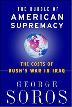 Paperback The Bubble Of American Supremacy: The Costs Of Bush's War In Iraq Book