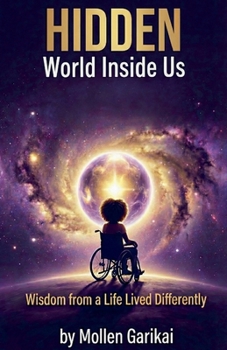 Paperback Hidden World Inside Us: Wisdom from a Life Lived Differently Book