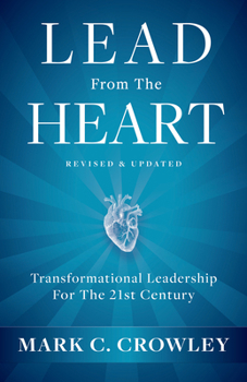 Hardcover Lead from the Heart: Transformational Leadership for the 21st Century Book