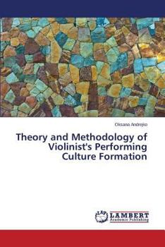 Paperback Theory and Methodology of Violinist's Performing Culture Formation Book